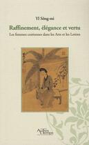 Couverture du livre « Raffinement, élégance et vertu ; les femmes coréennes dans les arts et les lettres » de Song-Mi aux éditions Autres Temps