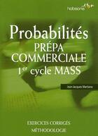 Couverture du livre « Probabilités ; prépa commerciale ; 1er cycle mass » de Jean-Jacques Mariano aux éditions Studyrama