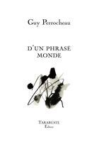 Couverture du livre « D'un phrasé monde » de Guy Perrocheau aux éditions Tarabuste