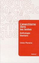Couverture du livre « L'anarchisme dans les textes ; anthologie de textes anarchistes commentés » de Irene Pereira aux éditions Textuel