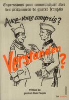 Couverture du livre « Avez-vous compris ? verstanden ? expressions pour communiquer avec des prisonniers de guerre français » de  aux éditions Les Quatre Chemins