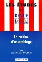 Couverture du livre « La cuisine d'assemblage » de Jean-Pierre Poulain aux éditions Editions Bpi