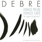 Couverture du livre « Espace pense, espace cree le signe progressif » de Debre Olivier aux éditions Cherche Midi