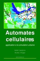 Couverture du livre « Automates cellulaires application a la simulation urbaine » de Langlois aux éditions Hermes Science Publications