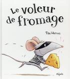 Couverture du livre « Le voleur de fromage » de Tim Warnes aux éditions Mijade