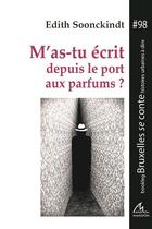 Couverture du livre « M'as-tu écrit depuis le port aux parfums ? » de Edith Soonckindt aux éditions Maelstrom