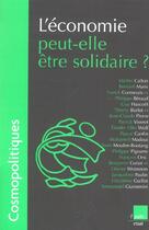 Couverture du livre « L'economie peut-elle etre solidaire ? » de Cosmopolitiques aux éditions Editions De L'aube
