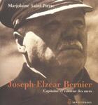 Couverture du livre « Joseph-Elzéar Bernier ; capitaine et coureur des mers » de Saint Pierre Marjola aux éditions Septentrion