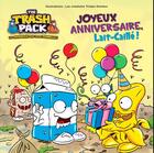 Couverture du livre « The trash pack ; joyeux anniversaire Lait-Caillé ! » de Tristan Demers et Nolwenn Gouezel aux éditions Presses Aventure