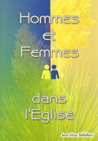 Couverture du livre « Hommes et femmes dans l'Eglise » de Jean-Marc Bellefleur aux éditions Bonne Nouvelle