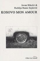 Couverture du livre « Kosovo mon amour » de Jovan Nikolic et Ruzdija Russo Sejdovic aux éditions Espace D'un Instant