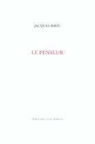 Couverture du livre « Penseur (le) » de Jacques Brou aux éditions Leo Scheer