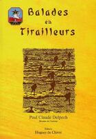 Couverture du livre « Balades en tirailleurs » de Paul-Claude Delpech aux éditions Hugues De Chivre