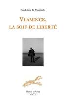 Couverture du livre « Maurice de Vlaminck : l'instinct de liberté » de Godelieve De Vlaminck aux éditions Marcel Le Poney