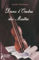 Couverture du livre « Dans l'ombre du maître » de Aurelie Mendonca aux éditions Pgcom