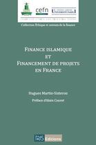 Couverture du livre « Finance islamique et financement de projets en France » de Hugues Martin-Sisteron aux éditions Irjs