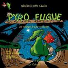 Couverture du livre « Pyro fugue » de Claude Daigneault et Jocelyn Jalette aux éditions Editions De La Caboche