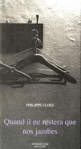 Couverture du livre « Quand il ne restera que nos jambes » de Philippe Cloes aux éditions Tetras Lyre