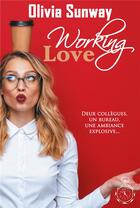 Couverture du livre « Love Tome 1 : Working Love » de Sunway Olivia aux éditions Editions Temporelles