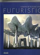 Couverture du livre « Futuristic visions of future living » de Daab aux éditions Daab