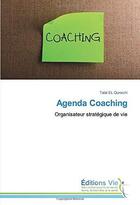 Couverture du livre « Agenda coaching ; organisateur stratégique de vie » de Talal El Qoraichi aux éditions Vie