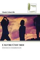 Couverture du livre « L'autre c'est moi - enfance chamboulee » de Uelani Mb. Claude aux éditions Muse