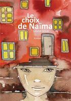 Couverture du livre « Le choix de Naïma » de Samia Segai aux éditions Noir Blanc Et Caetera