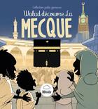 Couverture du livre « Walad decouvre la mecque » de Noredine Allam aux éditions Bdouin