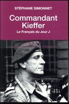 Couverture du livre « Commandant Kieffer : le Français du Jour J » de Stephane Simonnet aux éditions Tallandier