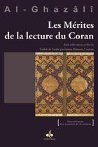 Couverture du livre « Merites de la lecture du coran (les) - kitab adab tilawat al-qur'an » de Abu Hamid Al-Ghazali aux éditions Albouraq