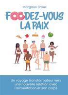 Couverture du livre « Foodez-vous la paix » de Margaux Broux aux éditions Bookelis