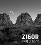 Couverture du livre « Zigor, vivre la pente » de Zigor aux éditions Cairn