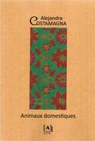 Couverture du livre « Animaux domestiques » de Alejandra Costamagna aux éditions L'atelier Du Tilde
