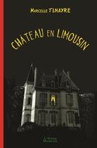 Couverture du livre « Chateau en limousin » de Marcelle Tinayre aux éditions L'etang Moderne