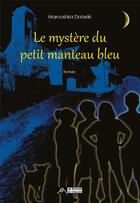 Couverture du livre « Le mystère du petit manteau bleu » de Maroushka Dobelé aux éditions Editions Du Volcan