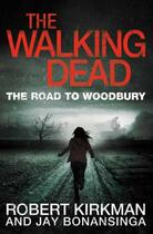 Couverture du livre « The Walking Dead: The Road to Woodbury » de Bonansinga Jay aux éditions Pan Macmillan