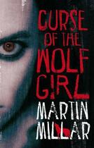 Couverture du livre « Curse of the Wolf Girl » de Martin Millar aux éditions Little Brown Book Group Digital