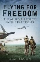 Couverture du livre « Flying for Freedom » de Alan Brown aux éditions History Press Digital