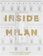 Couverture du livre « Inside milan /anglais » de Castellini Baldisser aux éditions Vendome Press