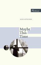 Couverture du livre « Maybe This Time » de Alois Hotschnig aux éditions Peirene Press Digital