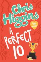 Couverture du livre « A Perfect 10 » de Chris Higgins aux éditions Hodder Children's Book Digital