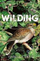 Couverture du livre « WILDING - THE RETURN OF NATURE TO A BRITISH FARM » de Isabella Tree aux éditions Picador Uk