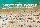 Couverture du livre « Spotter's world (édition 2018) » de Collectif Lonely Planet aux éditions Lonely Planet France