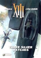 Couverture du livre « XIII t.11 ; three silver watches » de Jean Van Hamme et William Vance aux éditions Cinebook