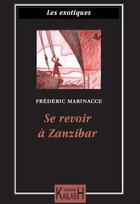 Couverture du livre « Se revoir à Zanzibar » de Frederic Marinacce aux éditions Kailash