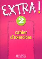 Couverture du livre « Extra ! 2 - cahier d'exercices » de Fabienne Gallon aux éditions Hachette Fle