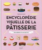 Couverture du livre « Encyclopédie visuelle de la pâtisserie en infographie » de Stéphanie De Turckheim aux éditions Hachette Pratique