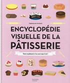 Couverture du livre « Encyclopédie visuelle de la pâtisserie en infographie » de Stephanie De Turckheim aux éditions Hachette Pratique