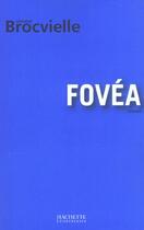 Couverture du livre « Fovea » de Vincent Brocvielle aux éditions Hachette Litteratures