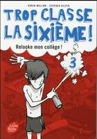 Couverture du livre « Trop classe la sixième t.3 ; relooke mon collège! » de Robin Mellom et Stephen Gilpin aux éditions Le Livre De Poche Jeunesse